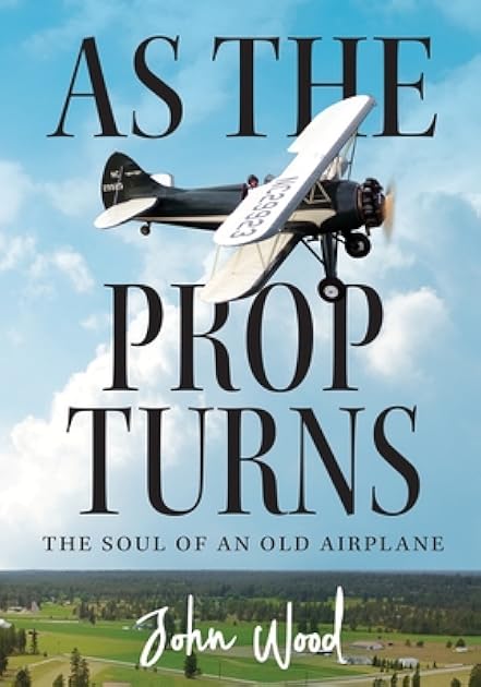 As The Prop Turns: The Soul of an Old Airplane