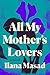 All My Mother's Lovers