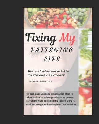 Fixing My Fattening Life