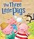 Three Little Pigs: My First...