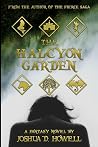 The Halcyon Garden: The 15th Year Revised Edition of Guarding Heaven’s Gates The Halcyon Garden: The 15th Year Revised Edition of Guarding Heaven’s Gates