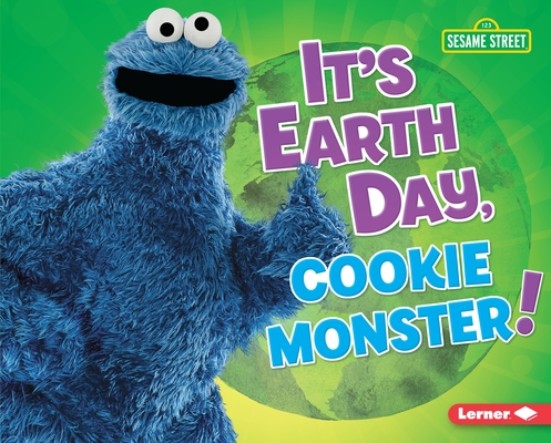 It's Earth Day, Cookie Monster! (Hardcover)