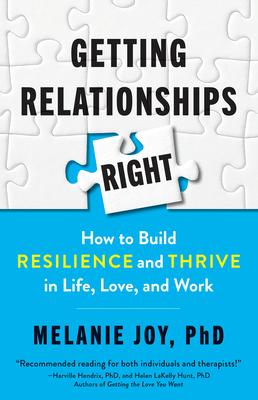 Getting Relationships Right: How to Build Resilience and Thrive in Life, Love, and Work (Paperback)