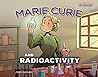 Marie Curie and Radioactivity by Jordi Bayarri