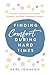 Finding Comfort During Hard...