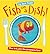 Fish on a Dish! by Jack Tickle