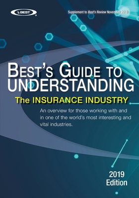 Understanding the Insurance Industry - 2019 Edition: An overview for those working with and in one of the world’s most interesting and vital industries.
