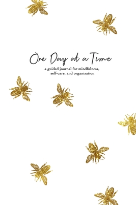 One Day at a Time: A guided journal for mindfulness, self-care, and organization (in "milk and honeybee")