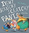 Itchy, Scritchy, Scratchy Pants by Steve Smallman