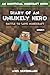 Diary of an Unlikely Hero - Battle to save Minecraft - Book 1 by Axel Silverblade