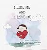 I Like Me And I Love Me by Abby Zaitley