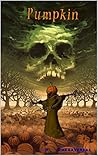 Pumpkin (Pumpkin Wars Book 1) Pumpkin (Pumpkin Wars Book 1)