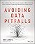 Avoiding Data Pitfalls: How to Steer Clear of Common Blunders When Working with Data and Presenting Analysis and Visualizations