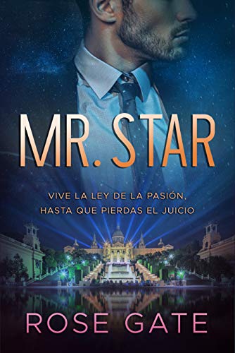 Mr. Star: Vive la ley de la pasión, hasta que pierdas el juicio (Serie Speed, #5)