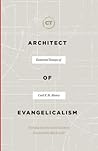 Architect of Evangelicalism: Essential Essays of Carl F. H. Henry (Best of Christianity Today)