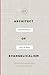 Architect of Evangelicalism: Essential Essays of Carl F. H. Henry (Best of Christianity Today)