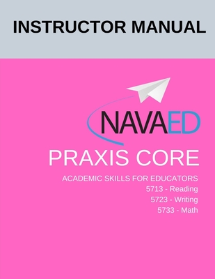 Instructor Manual Praxis Core Academic Skills for Educators