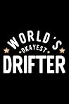 World's Okayest Drifter: Nice Notebook for Drifter | Funny Christmas Gift Idea for Drifter | Drifter Journal | 100 pages 6x9 inches