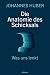 Die Anatomie des Schicksals by Johannes Huber Die Anatomie des Schicksals by Johannes Huber