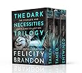 The Dark Necessities Trilogy