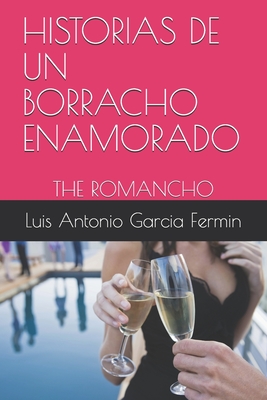 HISTORIAS DE UN BORRACHO ENAMORADO: THE ROMANCHO (Spanish Edition)