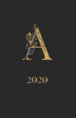 2020: Planner: with Gold Monogram | Initial Letter A | Weekly Agenda for Girls & Women | Organizer with To-Do’s, Notes | Monthly & Yearly Calendar | Black