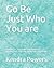 Go Be Just Who You are: Lea...