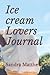 Icecream Lovers Journal - Sandra Matthews Journals by Sandra Matthews