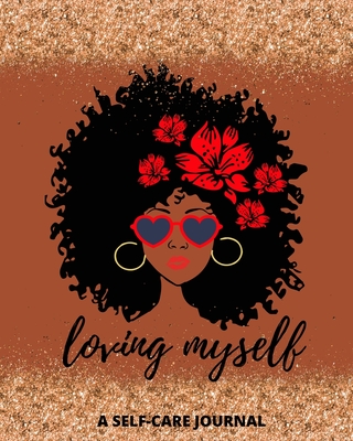 Loving Myself: Self Care Journal for Black Women to Track Emotional, Mental and Physical Health