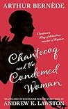Chantecoq and the Condemned Woman (The Further Exploits of Chantecoq Book 7)