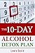 The 10-Day Alcohol Detox Plan by Lewis David The 10-Day Alcohol Detox Plan by Lewis David
