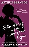 Chantecoq and the Amorous Ogre (The Further Exploits of Chantecoq Book 5)