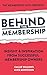 Behind The Membership