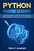 python machine learning: Python for Beginners to Learn New Techniques Complete guide for data analytics to Learn Computer Programming How to Master Python for Data Science