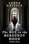 The Boy in the Burgundy Hood by Steve  Griffin