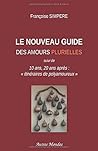 LE NOUVEAU Guide des amours plurielles: 10 ans, 20 ans après: "itinéraires de polyamoureux". (French Edition)