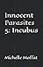 Innocent Parasites 5: Incubus