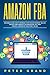 Amazon FBA: Beginners Guide...