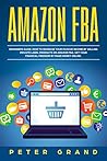 Amazon FBA: Beginners Guide. How to increase your Passive Income by selling private label products on Amazon FBA. Get your Financial Freedom by Make Money Online.