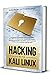 Hacking with Kali Linux: Th...