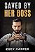 Saved By Her Boss