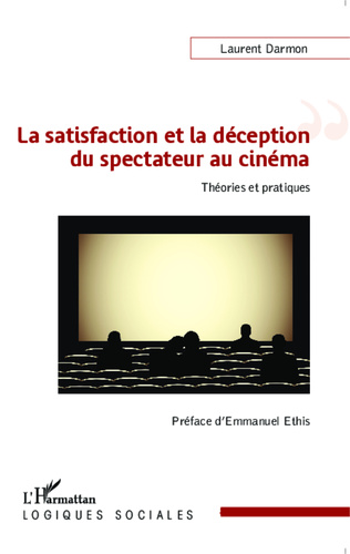 La satisfaction et la déception du spectateur au cinéma. Théories et pratiques (Paperback)