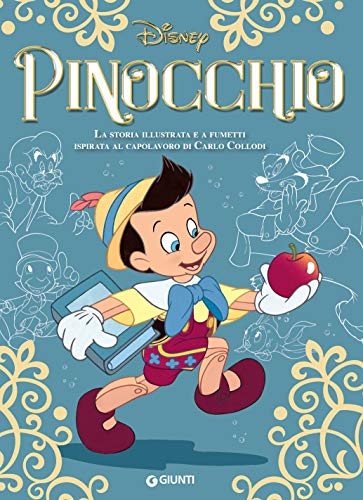 Pinocchio: La storia illustrata e a fumetti ispirata al capolavoro di Carlo Collodi (Capolavori della letteratura Vol. 15) (Italian Edition)