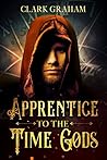 Apprentice to the Time Gods: A Time Travel Novel