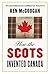 How the Scots Invented Canada
