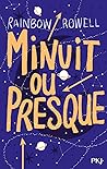 Minuit ou presque by Rainbow Rowell