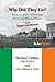 Why Did They Lie?: The Irish Civil War, the Truth, Where and When It Began