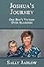 Joshua's Journey: One Boy's...