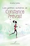 Les petites victoires de Constance Prévost (French Edition)