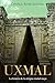Uxmal: La historia de la antigua ciudad maya (Spanish Edition)